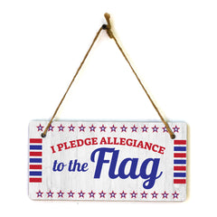 I Pledge Allegiance To The Flag 5x10 Hanging Plus Wall or Door Sign | Patriotic Home & Office Decor