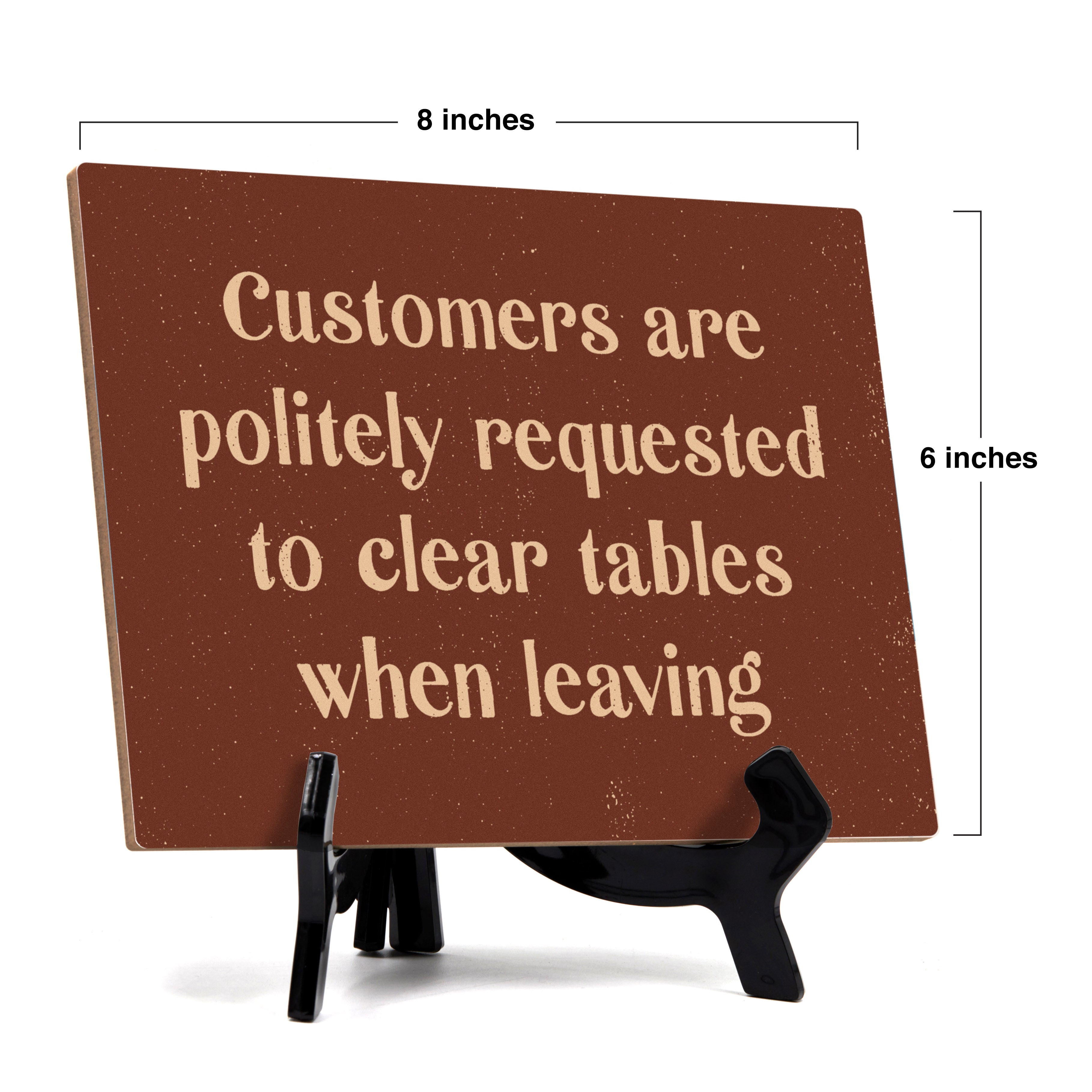 Signs ByLITA Customers Are Politely Requested To Clear Tables When Leaving Table Sign with Acrylic Stand (6x8“)