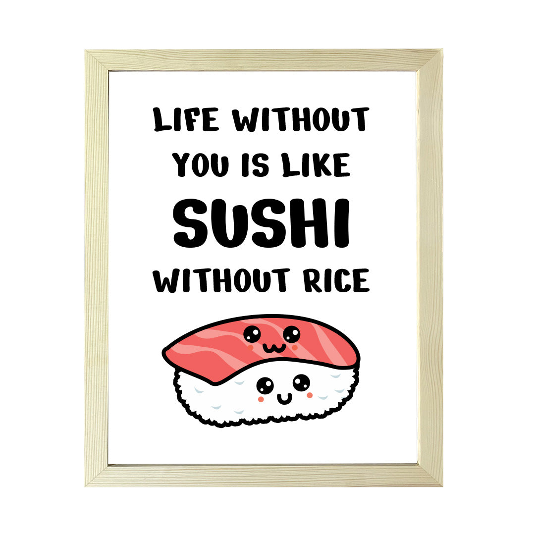 Designs ByLITA Life Without You Is Like Sushi Without Rice, Framed Print Inspirational Wall Art | Decoration For Sushi Lovers