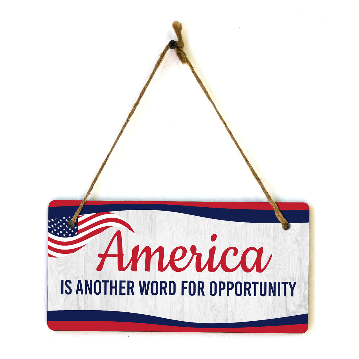America is Another Word For Opportunity 5x10 Hanging Plus Wall or Door Sign | Patriotic Home & Office Decor