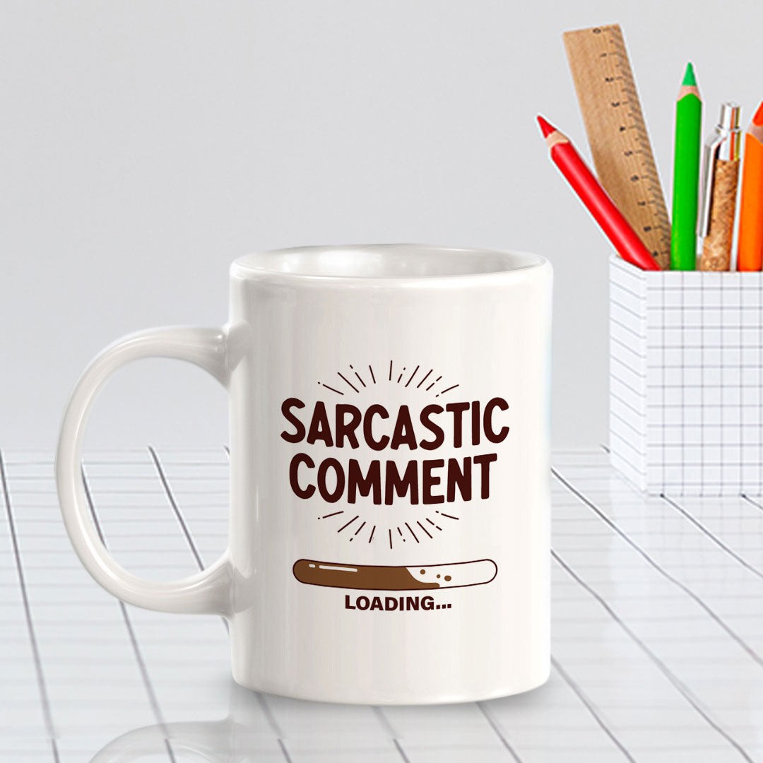 Sarcastic Comment Loading... 11oz Plastic or Ceramic Coffee Mug | Funny Patriotic Novelty Office Mug