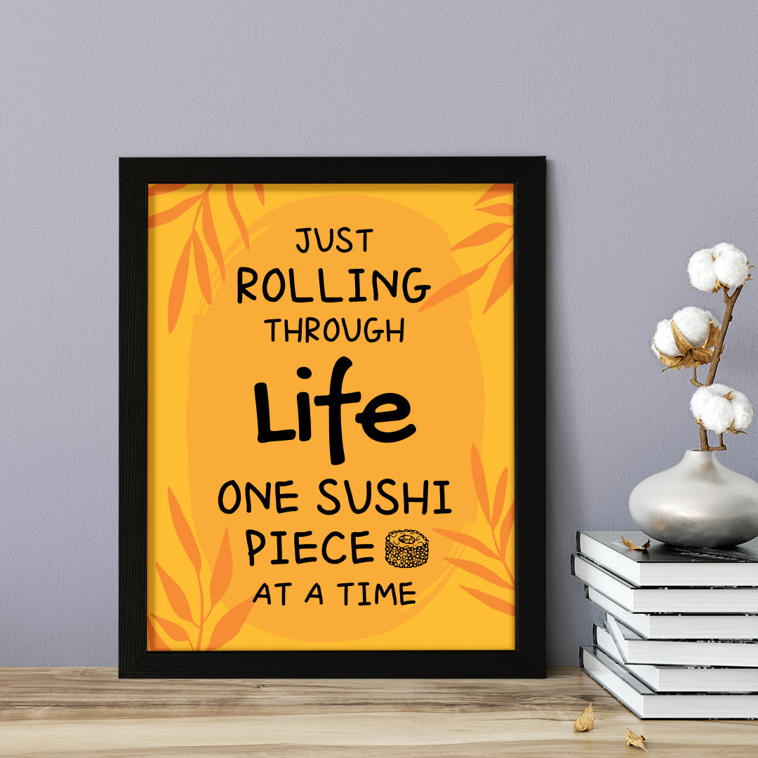 Designs ByLITA Just Rolling Through Life One Sushi Piece At A Time!, Framed Print Inspirational Wall Art | Decoration For Sushi Lovers