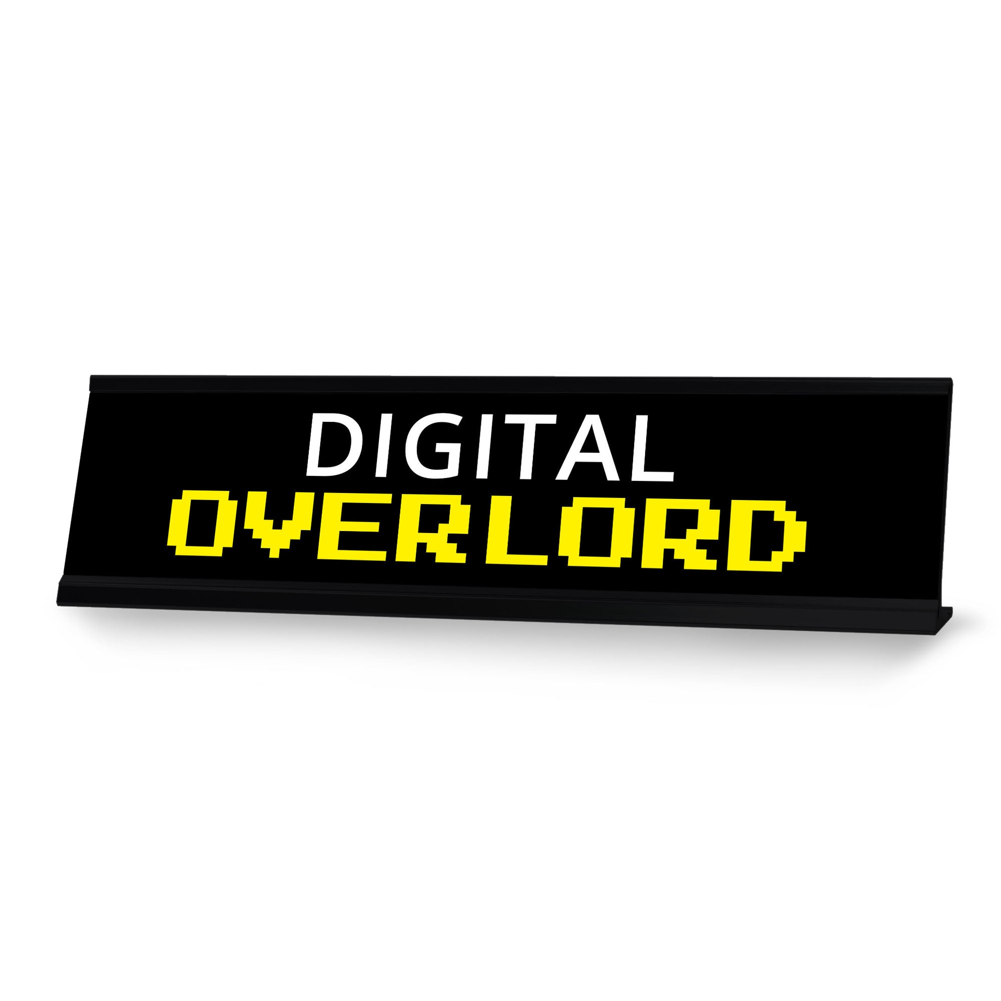 Digital Overlord, Black Frame, Desk Sign (2x8“)