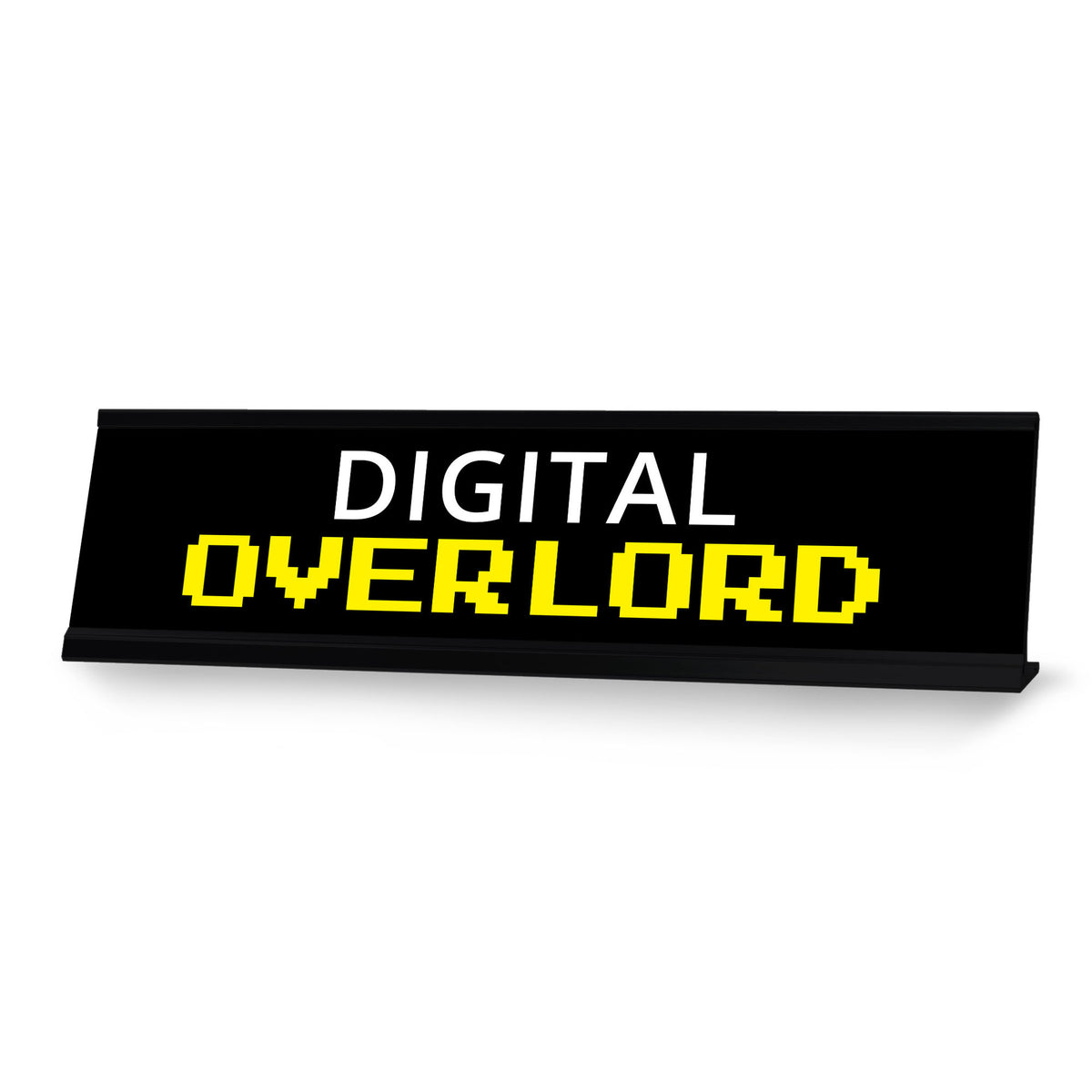 Digital Overlord, Black Frame, Desk Sign (2x8“)