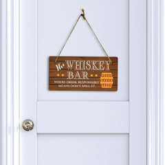 The Whiskey Bar Where Drink Responsibly Means Don't Spill It! (5 x 10") Hanging Plus Wall or Door Sign | Funny Home Decor