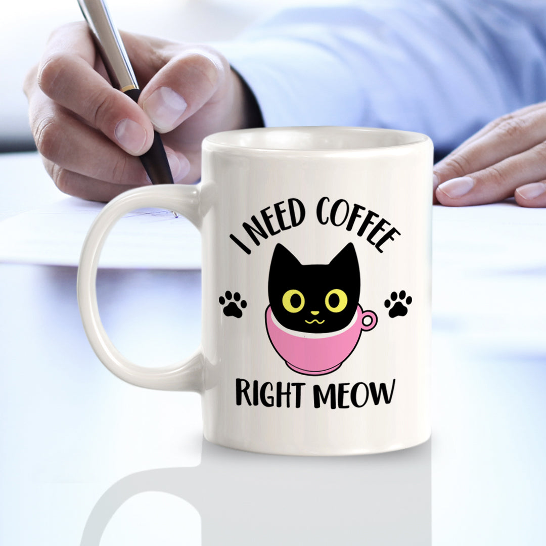 I Need Coffee Right Meow 11oz Plastic or Ceramic Coffee Mug | Funny Office & Home Cups