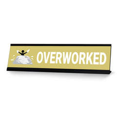 Overworked, Black Frame Desk Sign (2x8)
