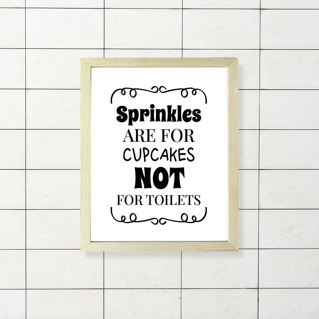 Designs ByLITA Sprinkles Are For Cupcakes Not For Toilets, Wall Print Art