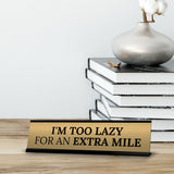 Signs ByLITA I'm Too Lazy For An Extra Mile Office Decoration Gift Black Frame Desk Sign (2x8")