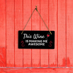 This Wine Is Making Me Awesome 5x10 Hanging Plus Wall or Door Sign | Funny Home Decor