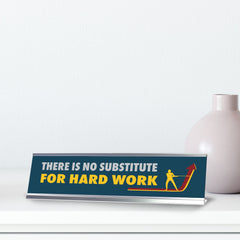 There Is No Substitute For Hard Work, Silver Frame, Desk Sign (2x8")