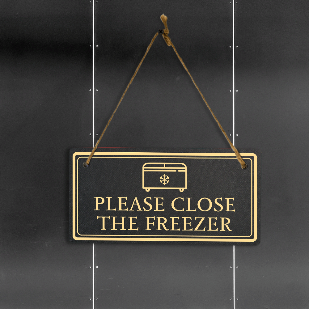 Please Close The Freezer 5x10 Hanging Plus Wall or Door Sign | Rustic Twine | Home and Business Signage