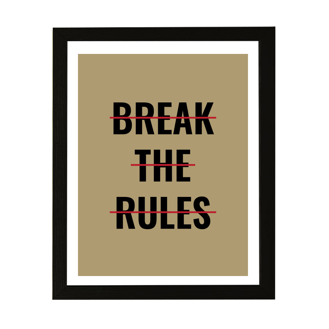 Designs ByLITA Break The Rules, Framed Wall Art Print | Positive Motivational Decor