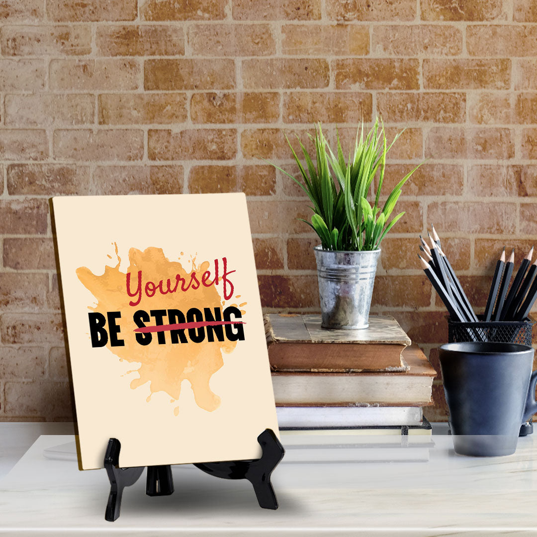 Be Yourself Table Sign with Acrylic Stand (6x8“) | Positive Motivational Sayings