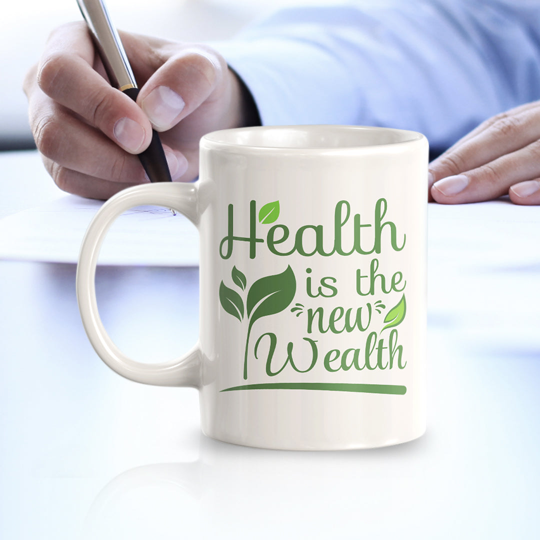 Health Is the New Wealth 11oz Plastic or Ceramic Mug | Motivational Phrases