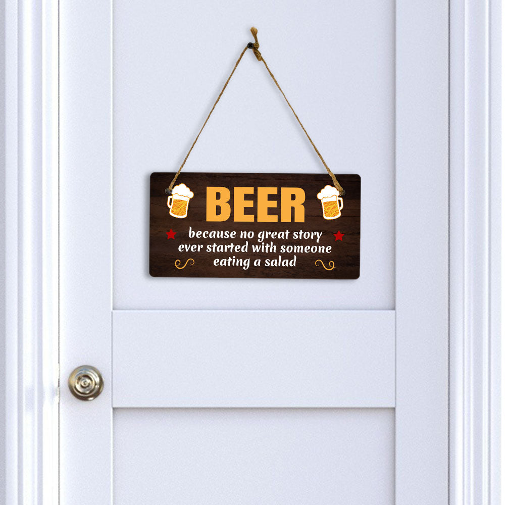 Beer Because No Great Story Ever Started With Someone Eating A Salad 5x10 Hanging Plus Wall or Door Sign | Funny Home Decor
