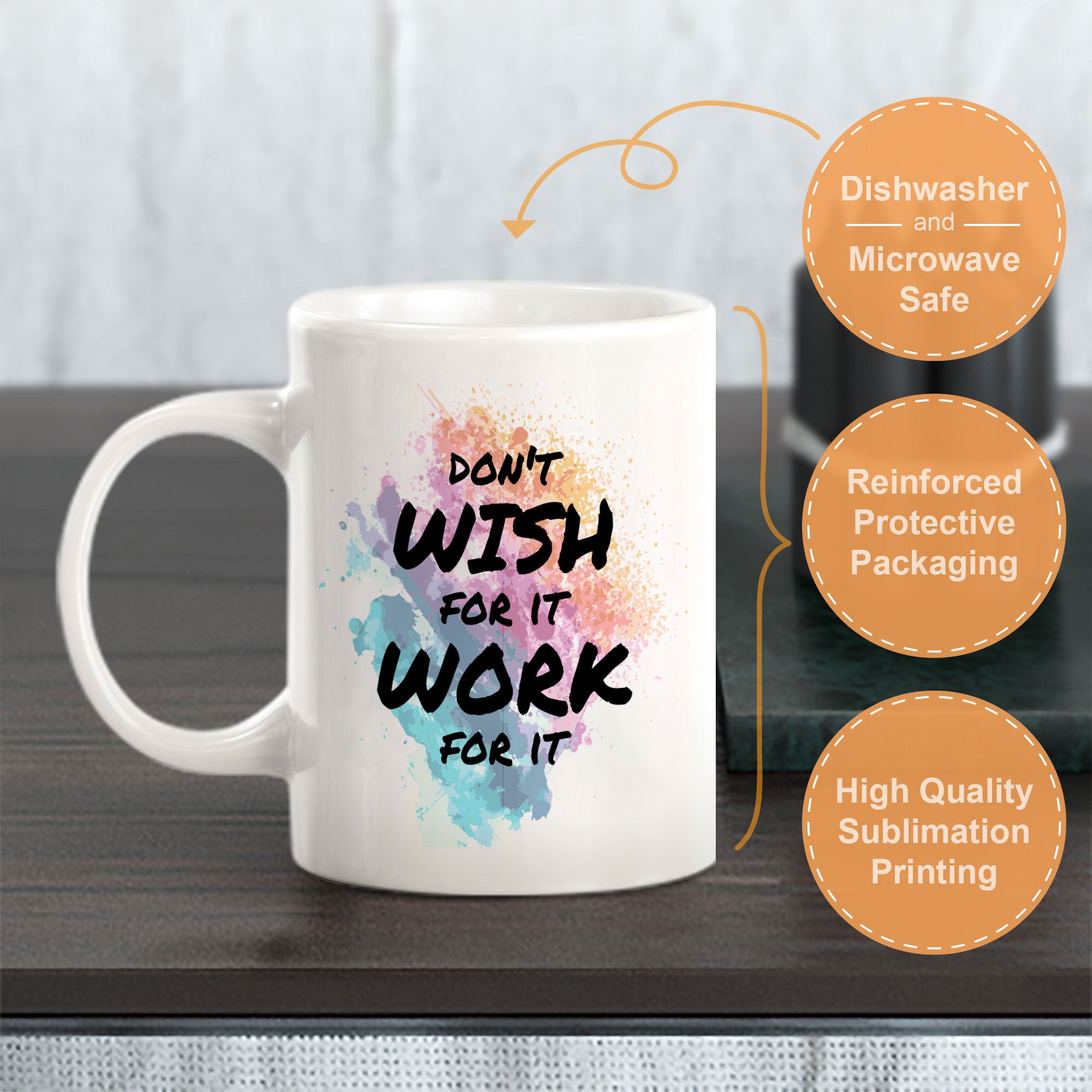 Don't Wish For It Work For It 11oz Plastic or Ceramic Mug | Inspirational & Motivational Quotes