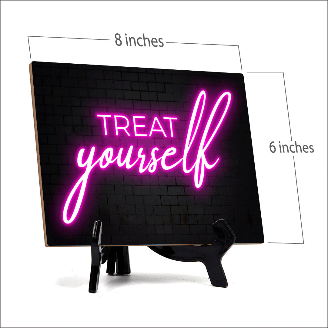 Treat Yourself Neon Style (8x6") Table Sign With Acrylic Easel | Live Streaming Recording Neon Decoration | For Gamers
