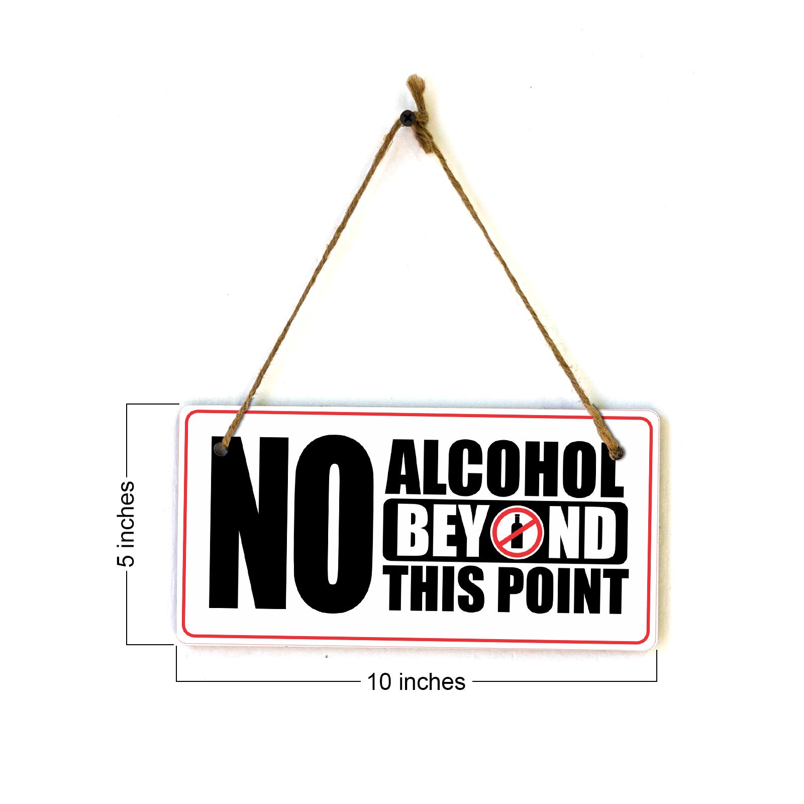 No Alcohol Beyond This Point 5x10 Hanging Plus Wall or Door Sign | Rustic Twine | Business and Shared Living Signage