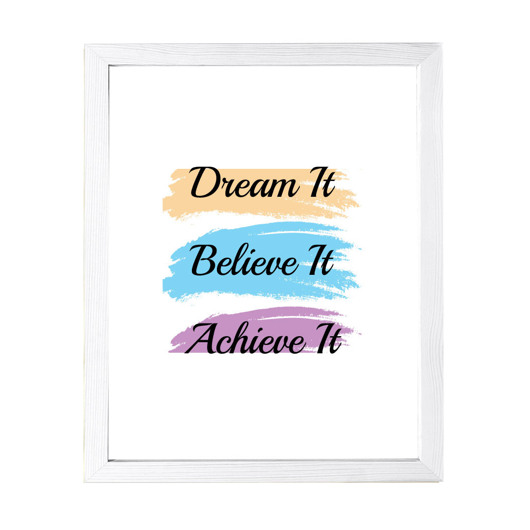 Designs ByLITA Dream It Believe It Achieve It, Wall Print Art | Motivational Home Decor