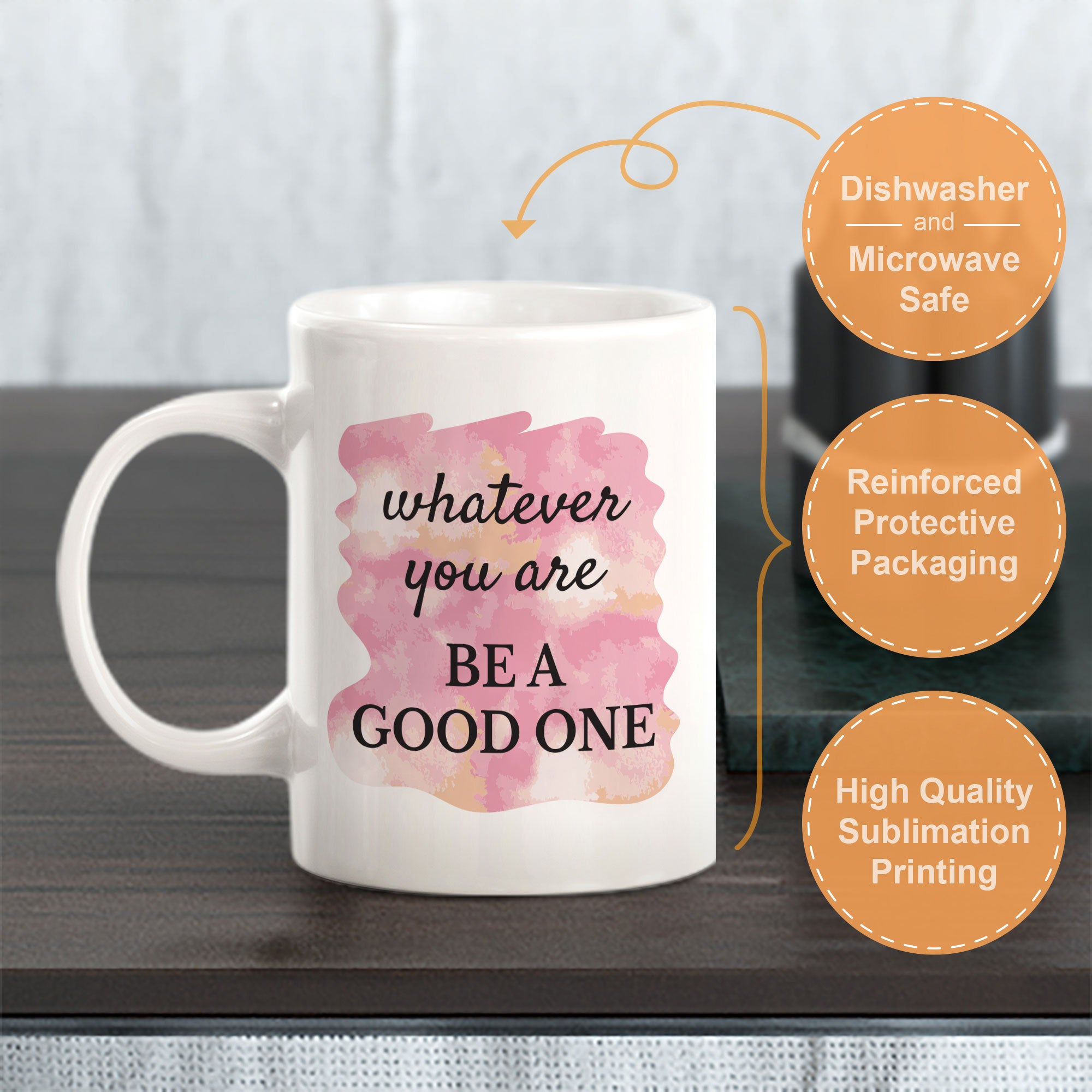 Whatever You Are Be A Good One 11oz Plastic or Ceramic Mug | Inspirational & Motivational Quotes