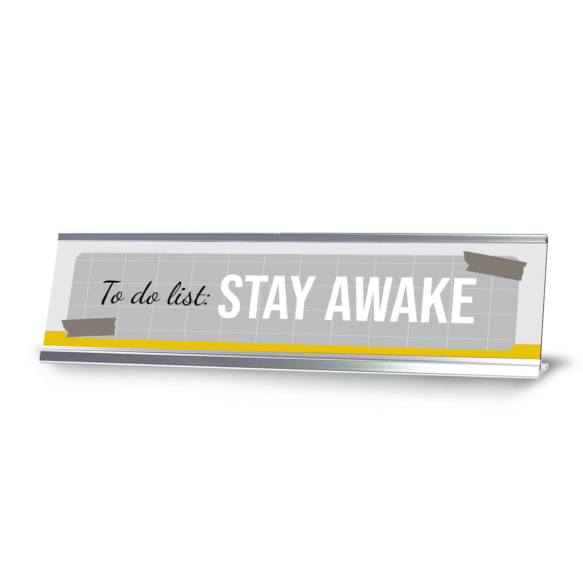 To Do List: Stay Awake, Grid Silver Frame, Desk Sign (2x8")