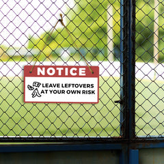 Notice: Leave Leftovers At Your Own Risk 5" x 10" Hanging Wall or Door Sign | Safety Signs