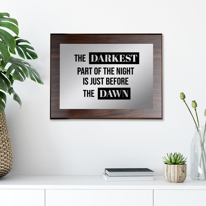 The Darkest Part of The Night is Just Before The Dawn Decorative Wall Plaque | Easel Mount Option | Inspirational Affirmation Wall Art