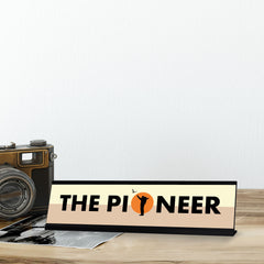 The Pioneer, Black Frame Desk Sign (2x8)