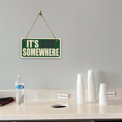 It's 4:20 Somewher 5x10 Hanging Plus Wall or Door Sign | Funny Home Decor