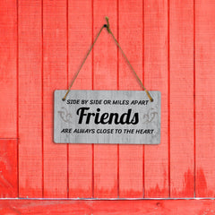 Side By Side Or Miles Apart Friends Are Always Close To The Heart 5x10 Hanging Plus Wall or Door Sign