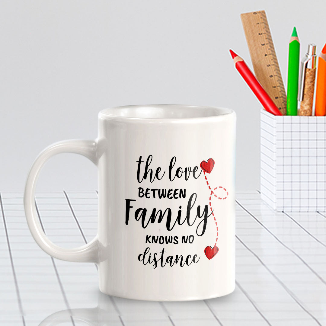 The Love Between Family Knows No Distance 11oz Plastic or Ceramic Mug | Cute Loving Family Cups