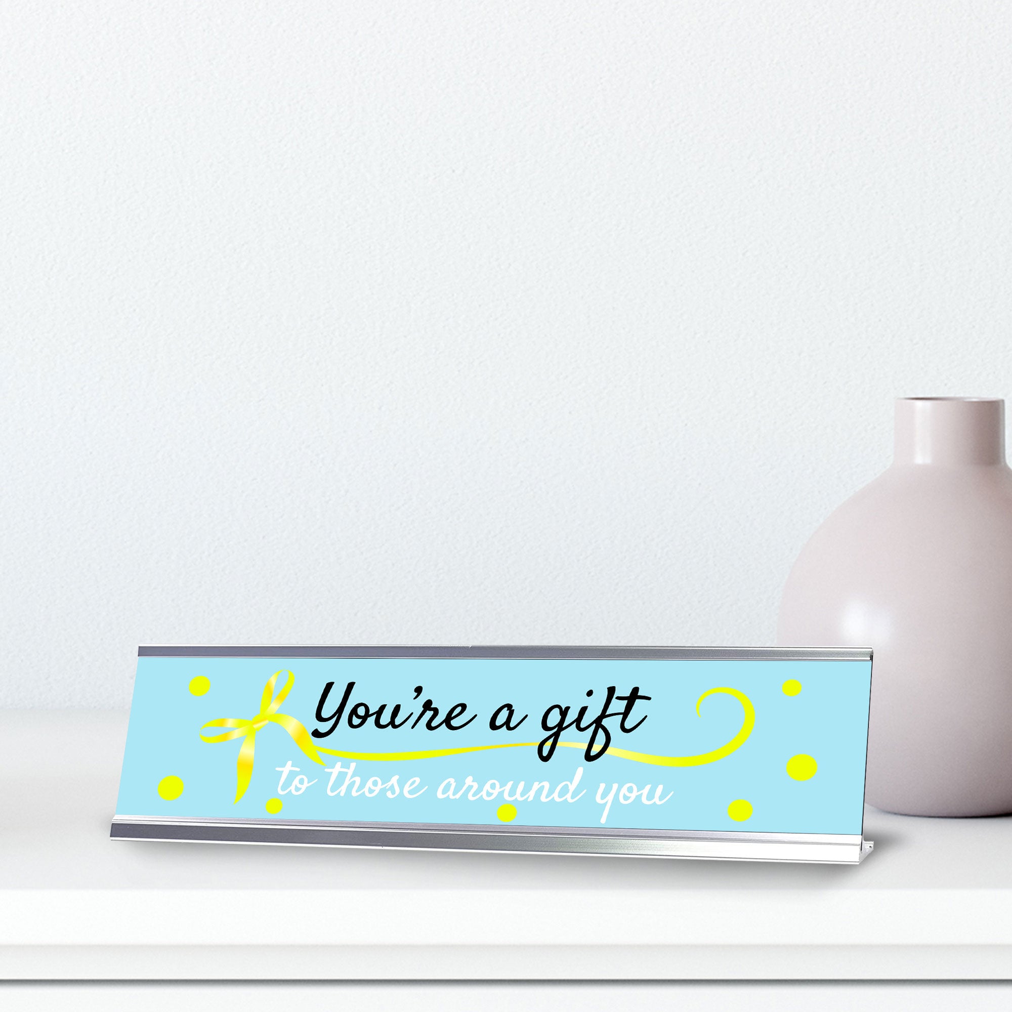 Signs ByLITA You’re A Gift To Those Around You, Silver Frame, Desk Sign (2x8")