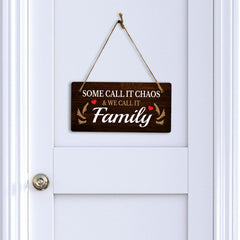 Some Call it Chaos & We Call it Family 10x5 Hanging Plus Wall or Door Sign | Family Home Decor