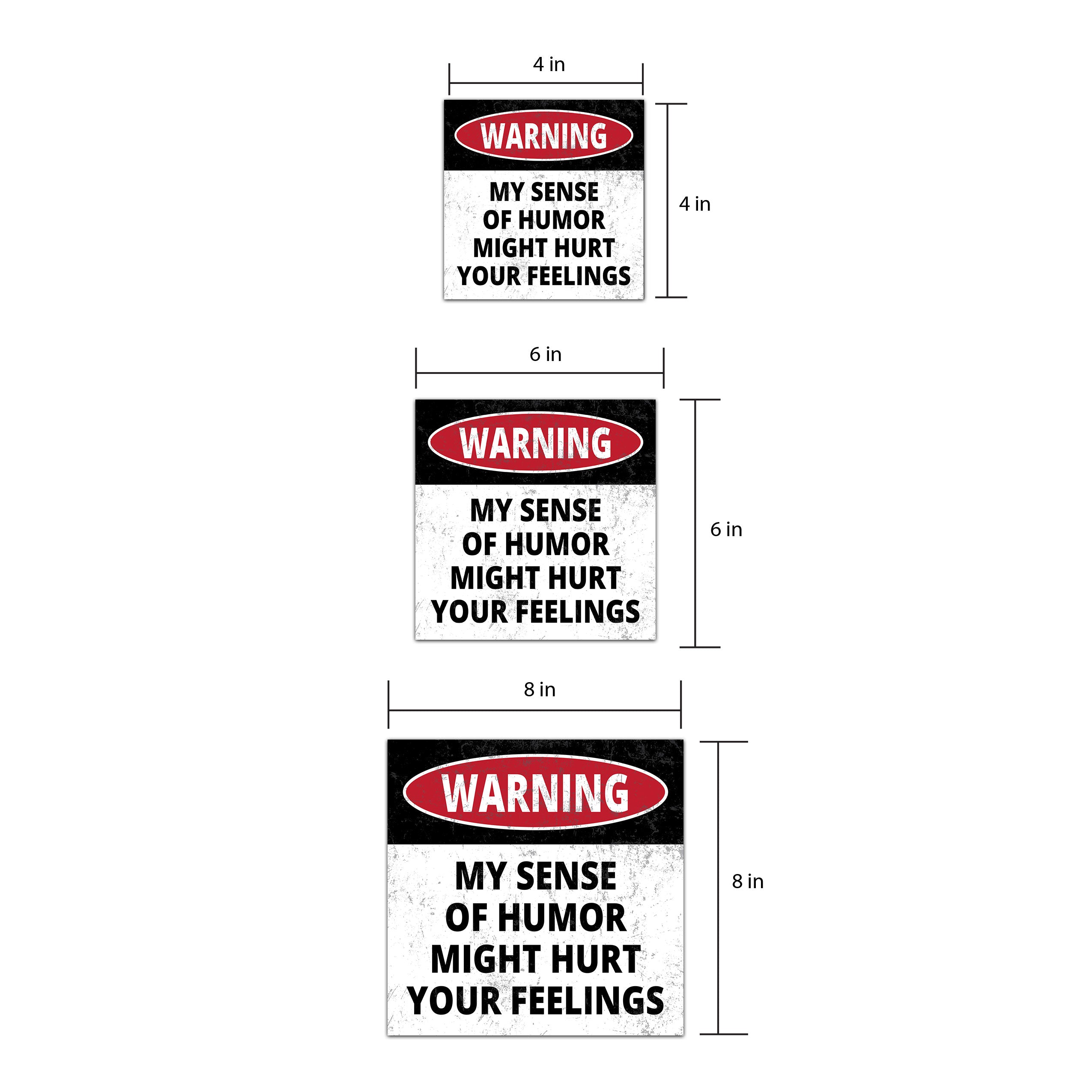 Square Plus Warning My Sense Of Humor Might Hurt Your Feelings Wall or Door Sign | Easy Installation | Funny Home Decor for Garage Bar Workshops