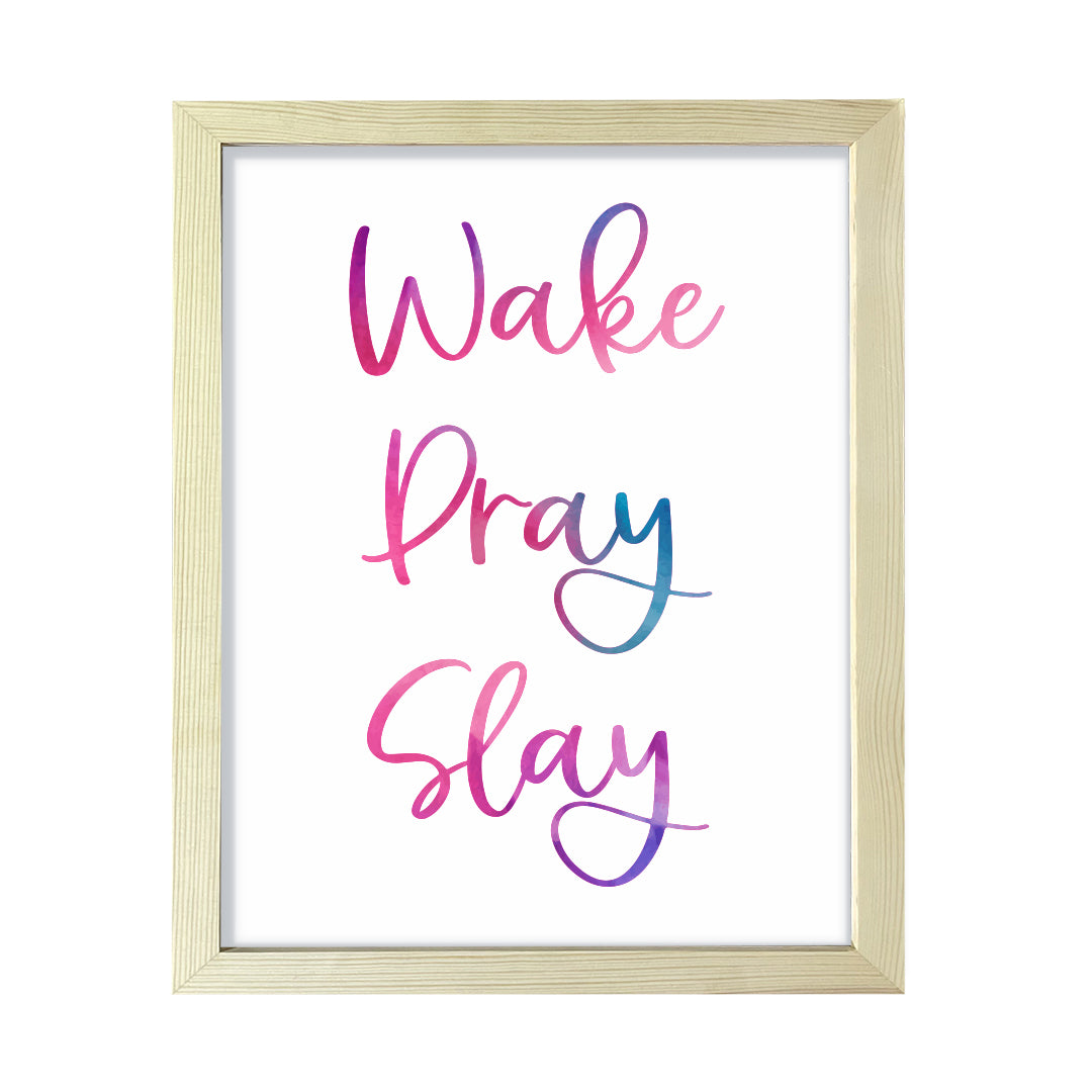 Wake Pray Slay, Framed Wall Art, Home Décor Prints