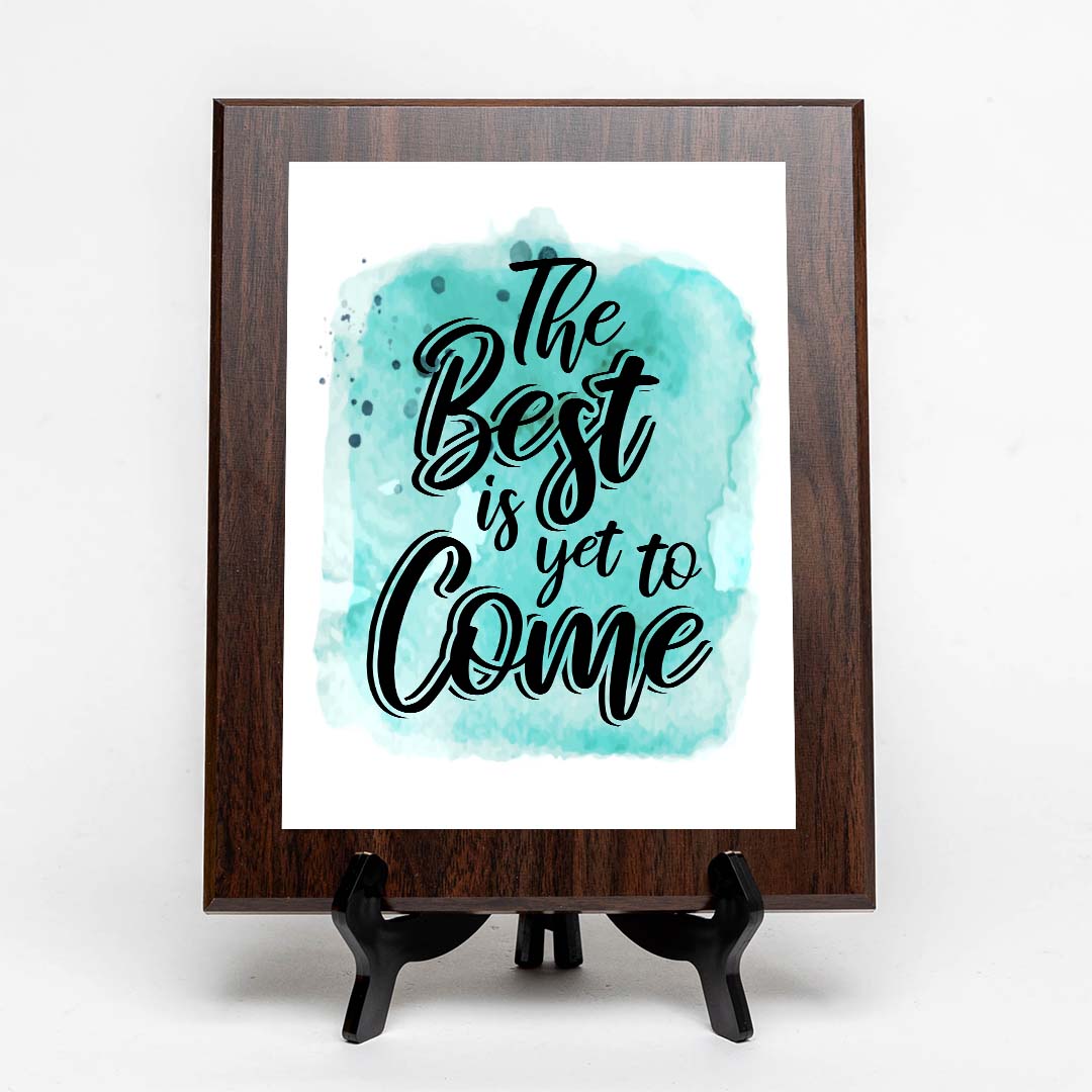 The Best Is Yet To Come Decorative Wall Plaque (Full Color) | Positive Affirmation Inspiration Décor