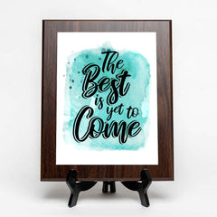 The Best Is Yet To Come Decorative Wall Plaque (Full Color) | Positive Affirmation Inspiration Décor