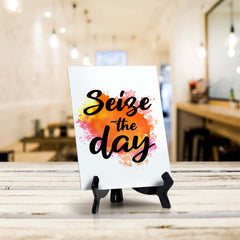 Seize The Day Table Sign with Acrylic Stand (6x8“) | Positive Affirmation Inspiration Décor