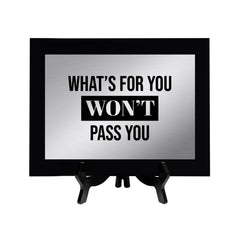 What's For You Won't Pass You Decorative Wall Plaque | Easel Mount Option | Inspirational Affirmation Wall Art