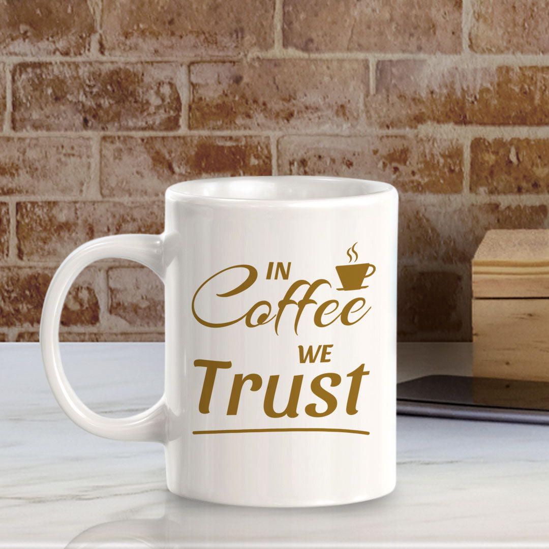 Designs ByLITA In Coffee We Trust Office Workspace Home Family 11oz Plastic/Ceramic Coffee Mug