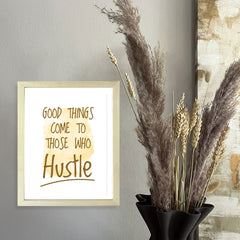 Designs ByLITA Good Things Come To Those Who Hustle, Framed Wall Art Print | Positive Motivational Decor