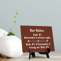 Signs ByLITA Bar Rules: Rule #1 Bartender is always right. Rule #2 If bartender is wrong see Rule #1 Table Sign with Acrylic Stand (6x8“)