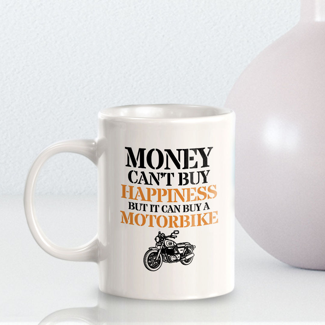 Money Can't Buy Happiness But It Can Buy A Motorbike 11oz Plastic or Ceramic Mug | Funny Sporty Cup