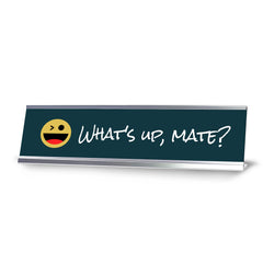 What's Up, Mate? Silver Frame, Desk Sign (2x8")
