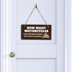 How Many Motorcycles Can One Man Own? Don't Ask Silly Questions 5" x 10" Hanging Wall or Door Sign | Home Decor