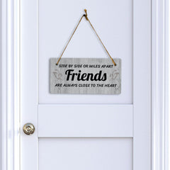 Side By Side Or Miles Apart Friends Are Always Close To The Heart 5x10 Hanging Plus Wall or Door Sign