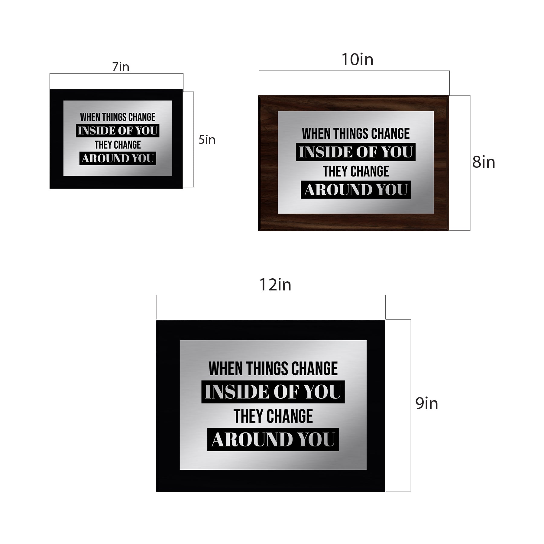 When Things Change Inside of You They Change Around You Decorative Wall Plaque | Easel Mount Option | Inspirational Affirmation Wall Art