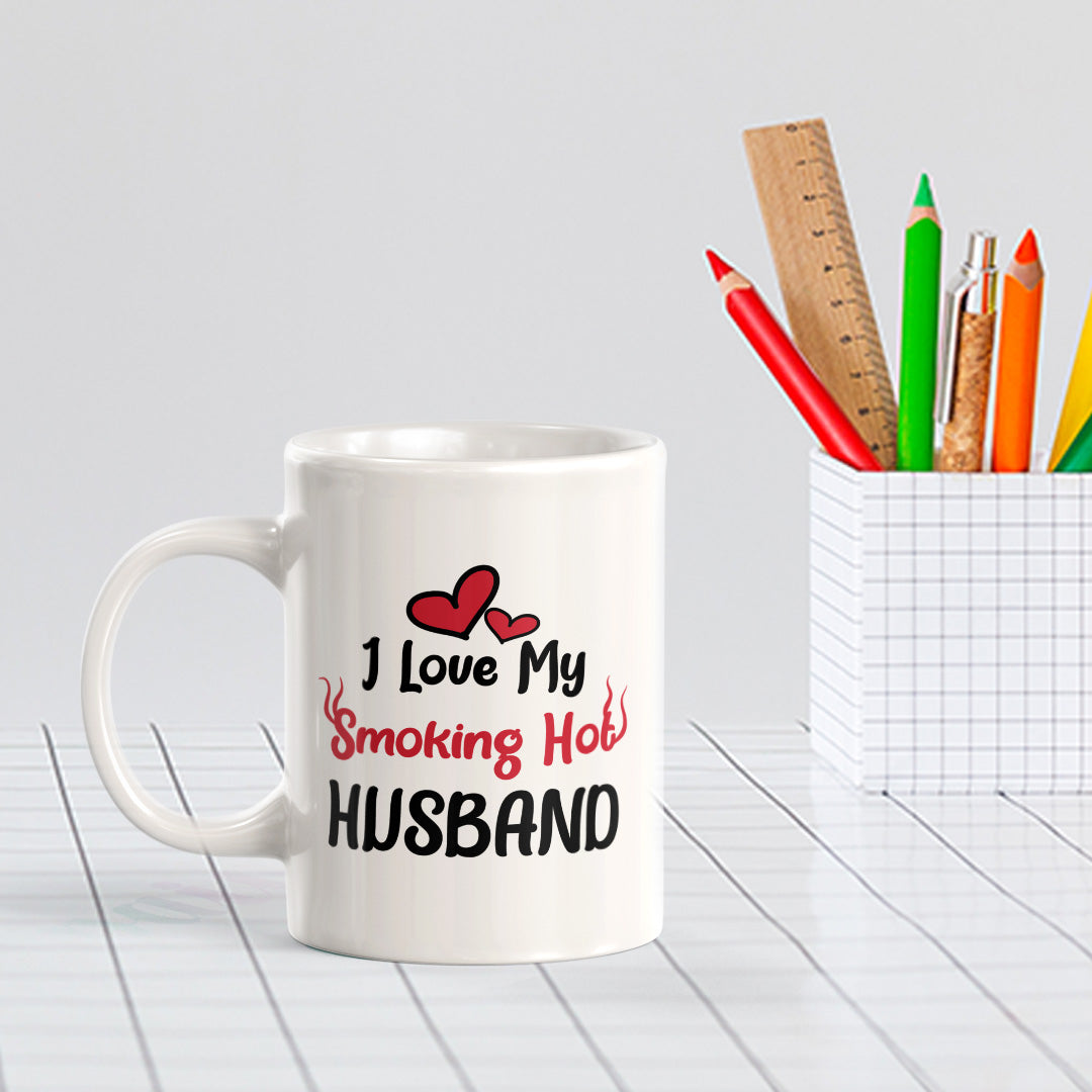 I Love My Smoking Hot Husband 11oz Plastic or Ceramic Coffee Mug | Cute and Funny Romantic Novelty Mugs