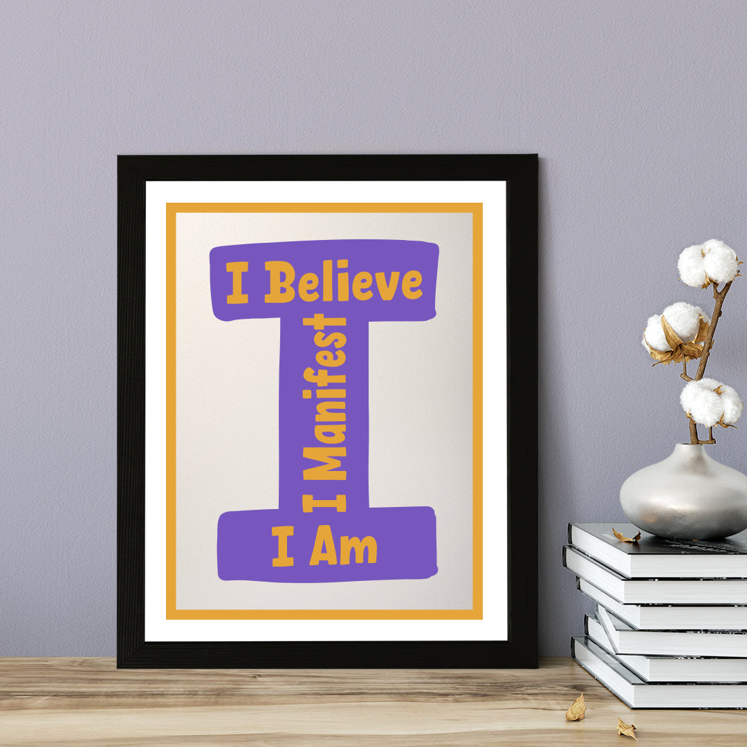Designs ByLITA I Believe I Manifest I Am, Wall Print Art | Funky Home Decor